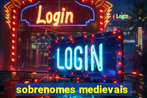 sobrenomes medievais